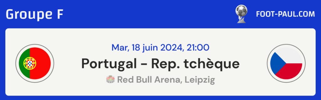 Informations sur le match Portugal vs République tchèque du groupe F de l'EURO 2024